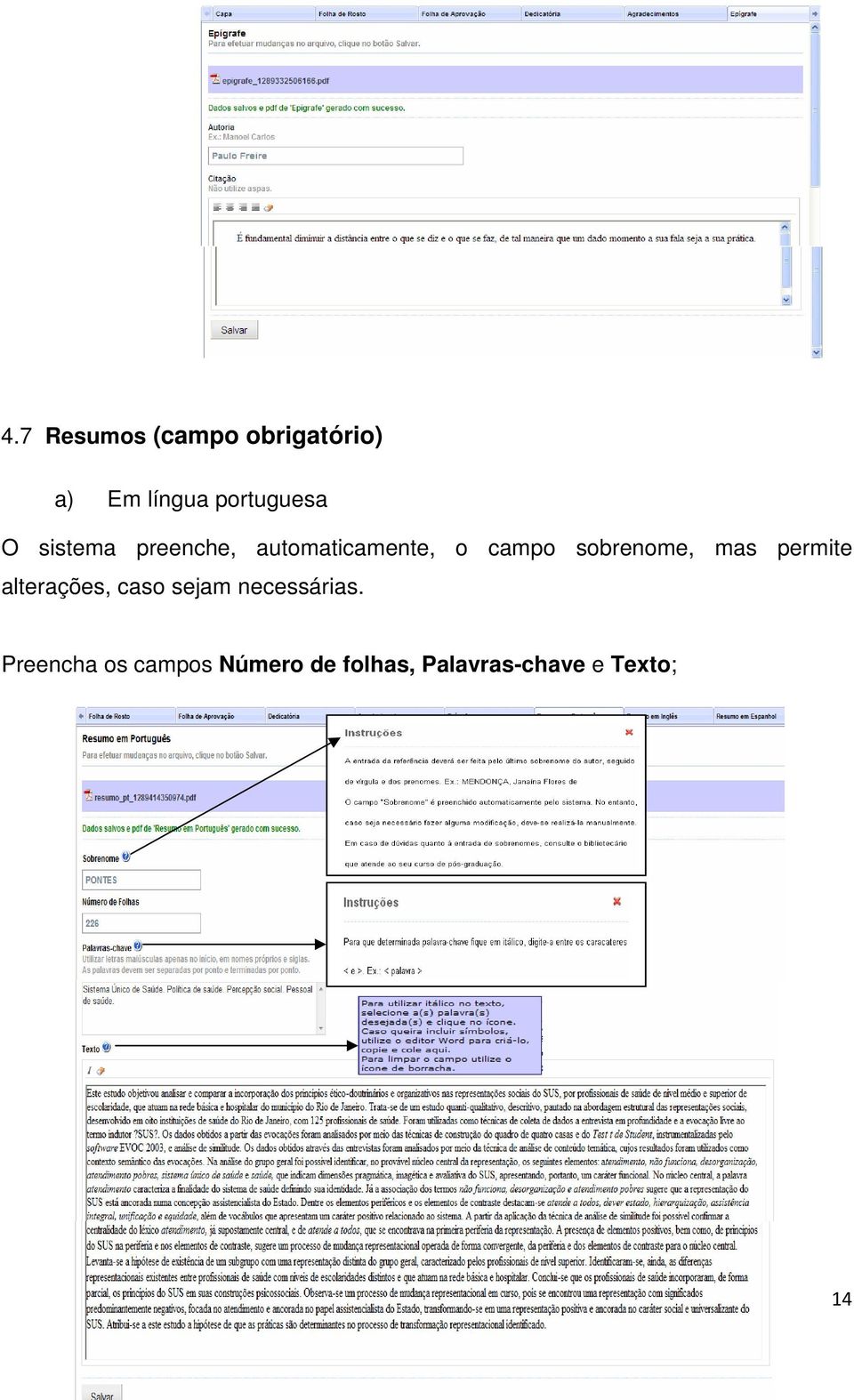 mas permite alterações, caso sejam necessárias.