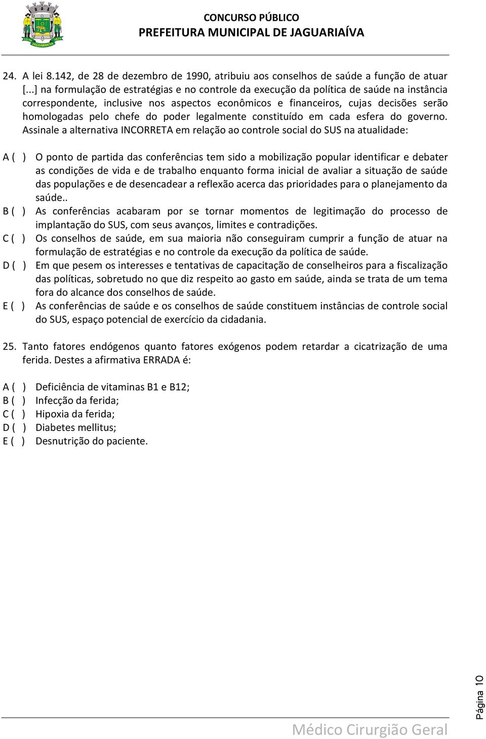 chefe do poder legalmente constituído em cada esfera do governo.