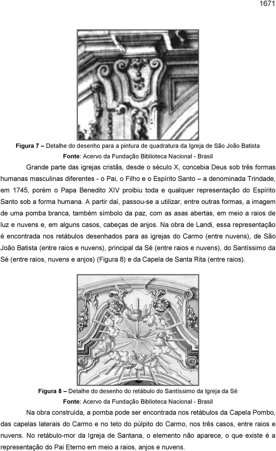 Espírito Santo sob a forma humana.