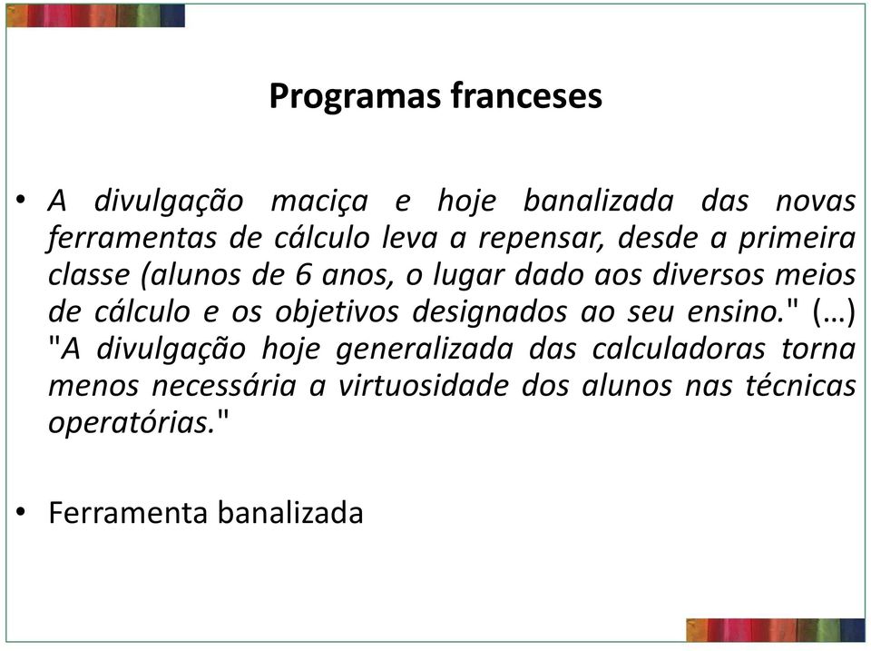 cálculo e os objetivos designados ao seu ensino.