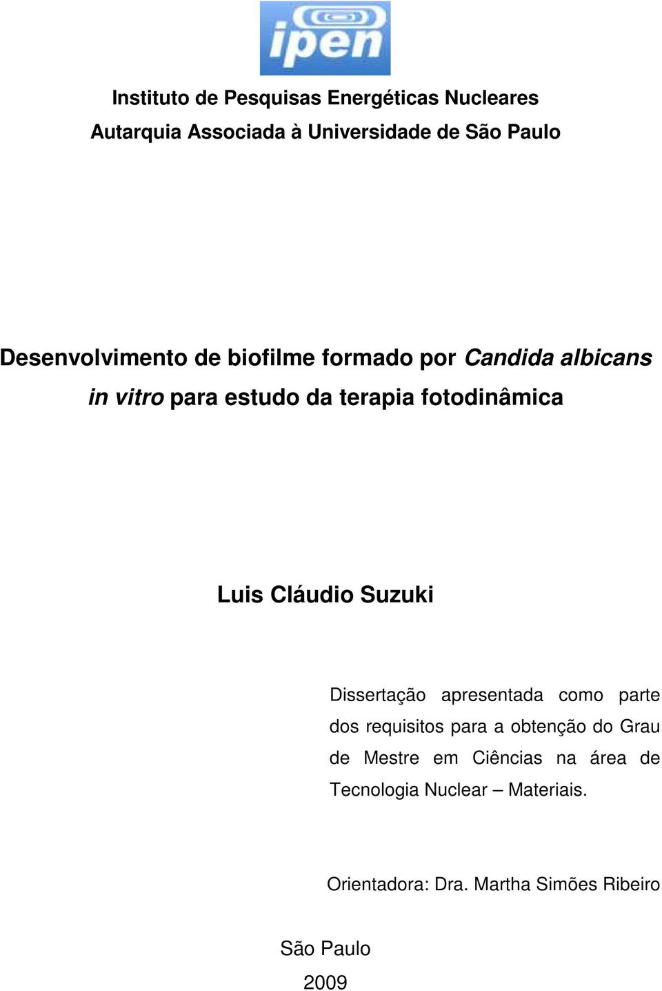 Luis Cláudio Suzuki Dissertação apresentada como parte dos requisitos para a obtenção do Grau de