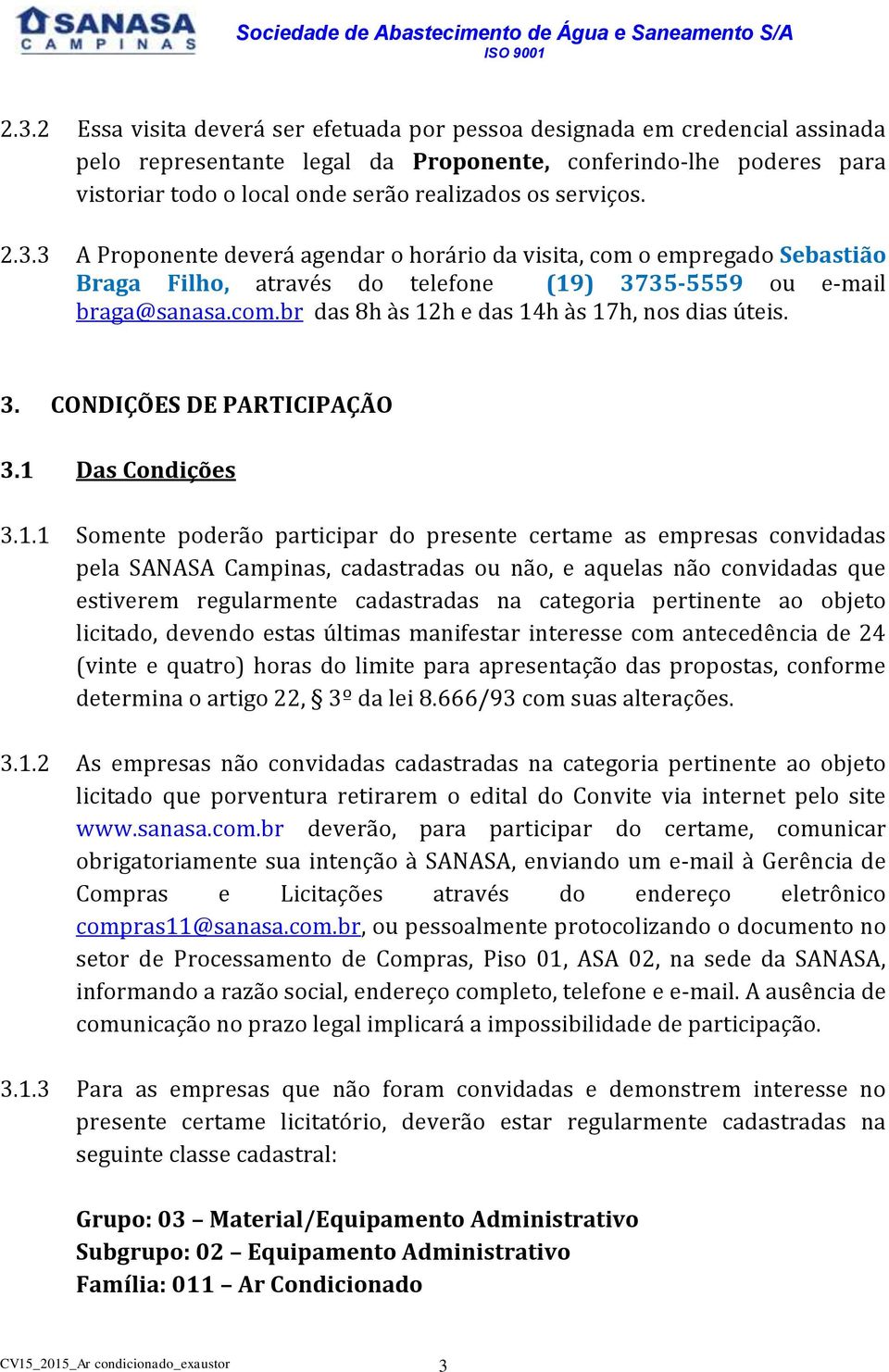 3. CONDIÇÕES DE PARTICIPAÇÃO 3.1 