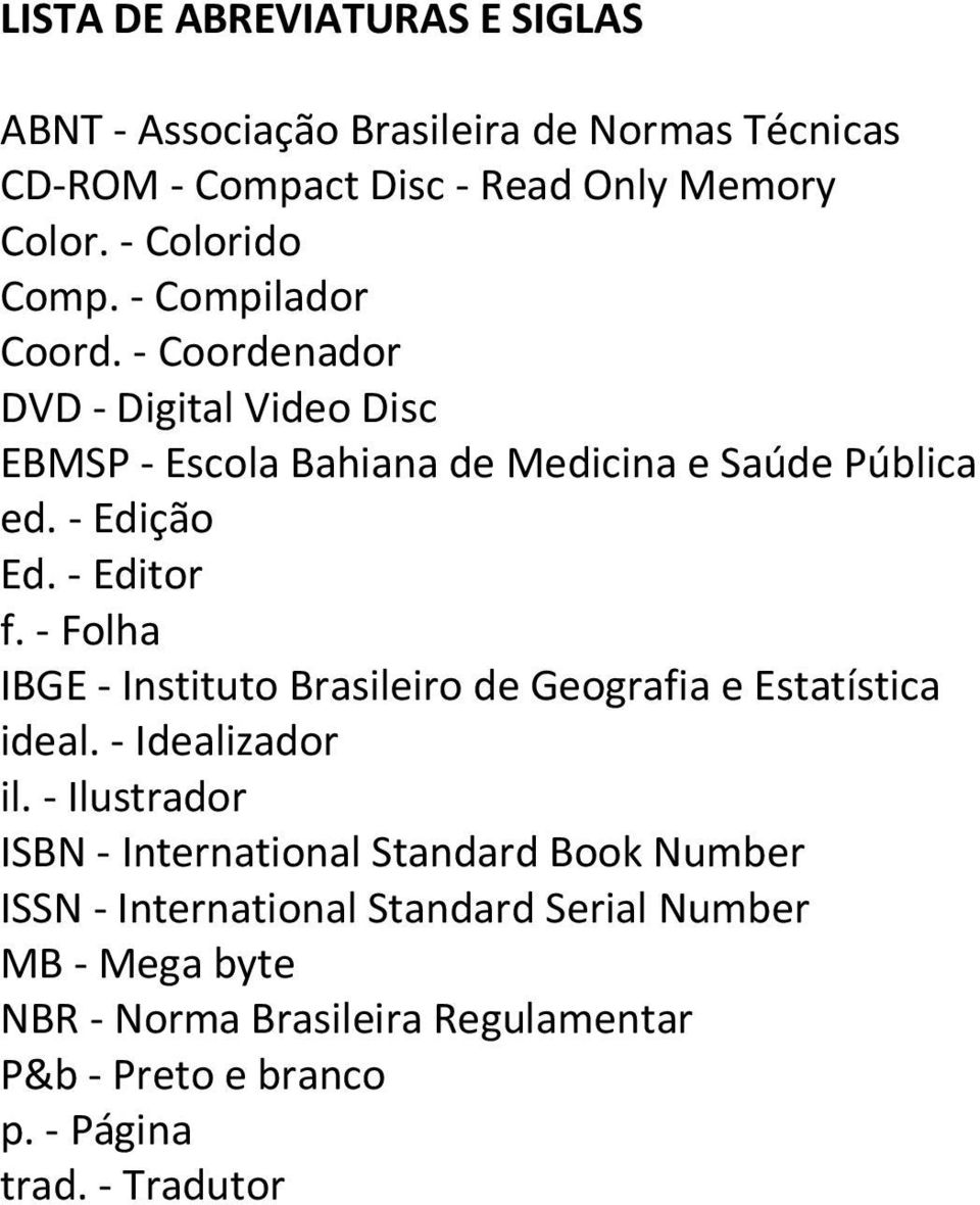 - Folha IBGE - Instituto Brasileiro de Geografia e Estatística ideal. - Idealizador il.