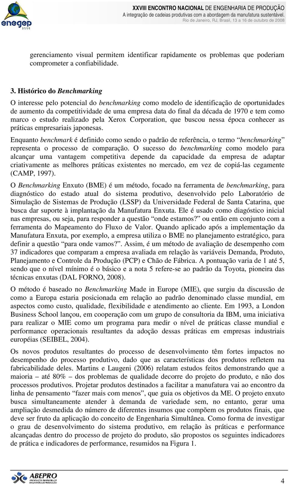 como marco o estudo realizado pela Xerox Corporation, que buscou nessa época conhecer as práticas empresariais japonesas.