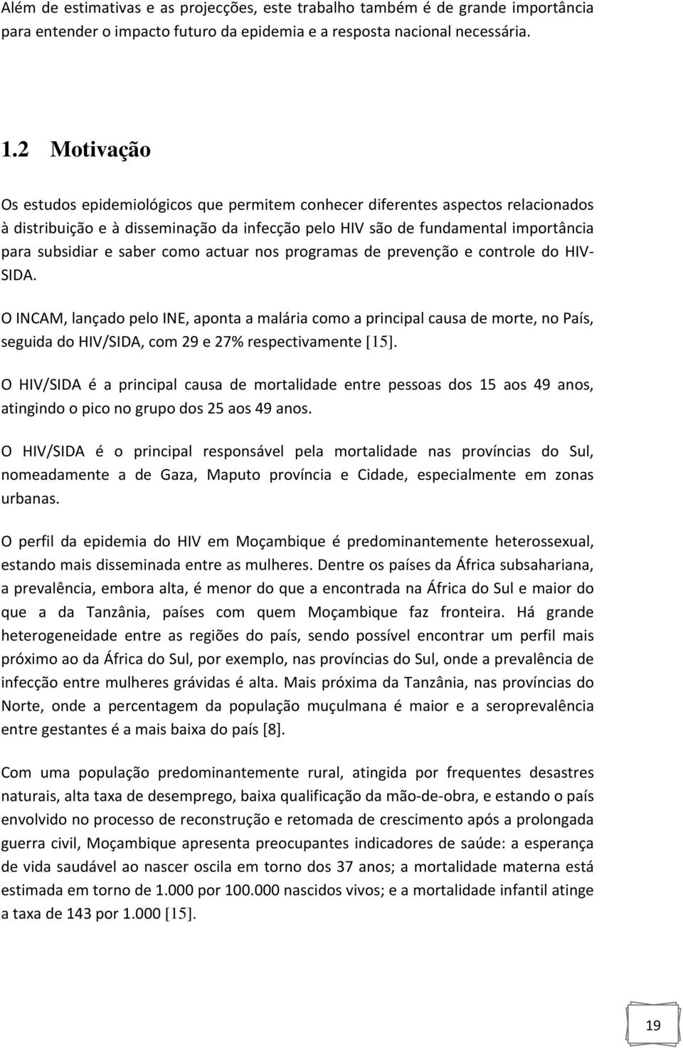 saber como actuar nos programas de prevenção e controle do HIV SIDA.