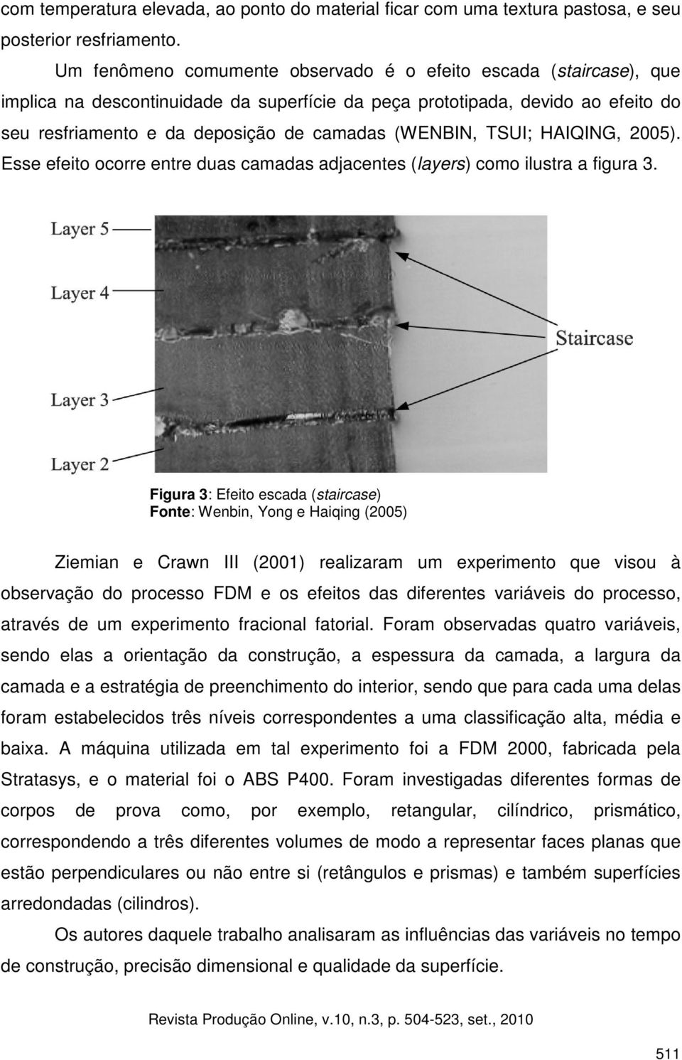 (WENBIN, TSUI; HAIQING, 2005). Esse efeito ocorre entre duas camadas adjacentes (layers) como ilustra a figura 3.