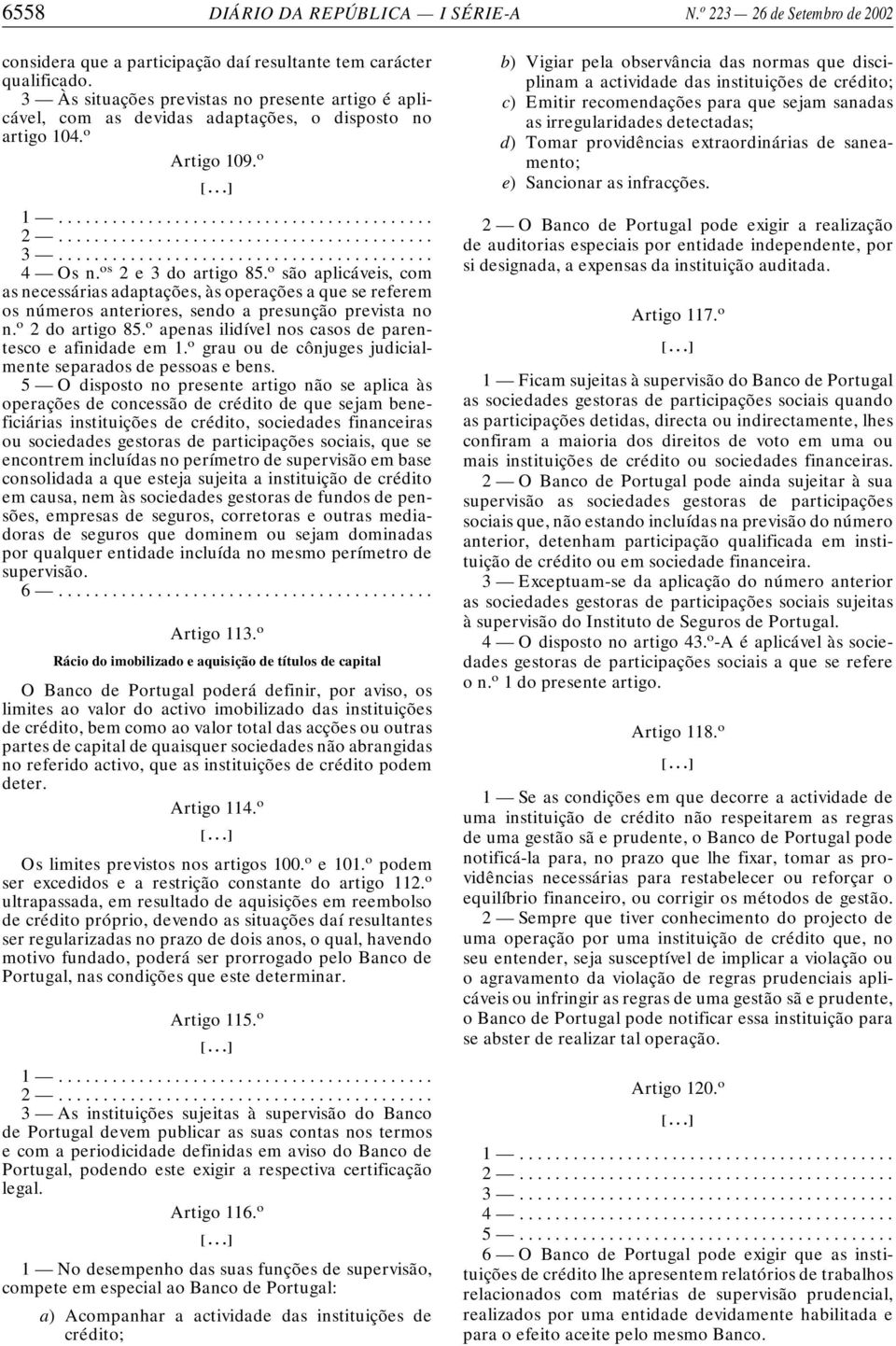 o são aplicáveis, com as necessárias adaptações, às operações a que se referem os números anteriores, sendo a presunção prevista no n. o 2 do artigo 85.