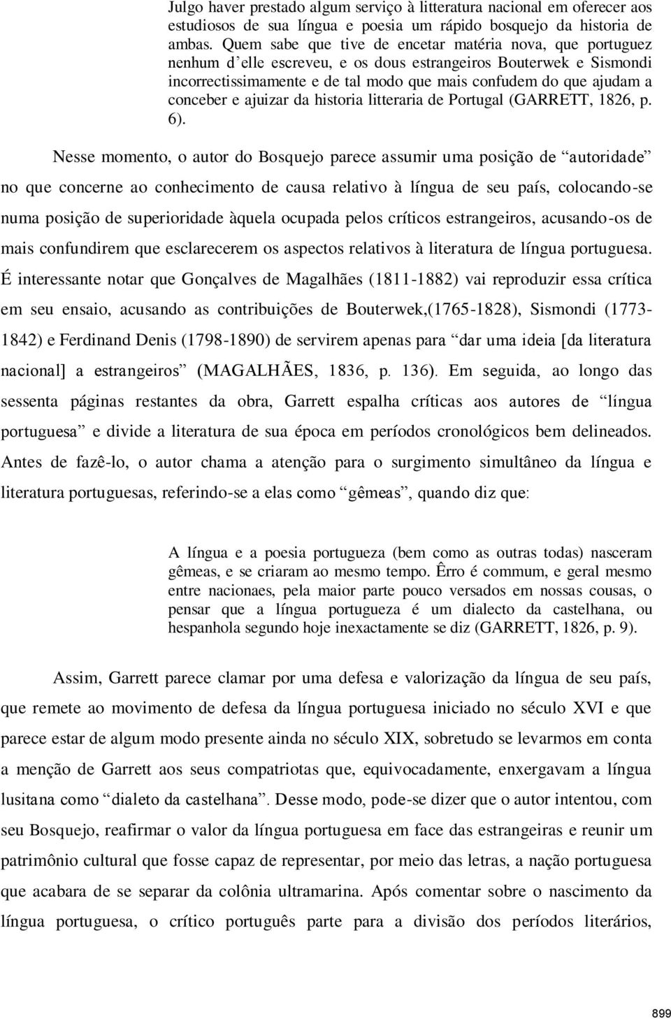 conceber e ajuizar da historia litteraria de Portugal (GARRETT, 1826, p. 6).