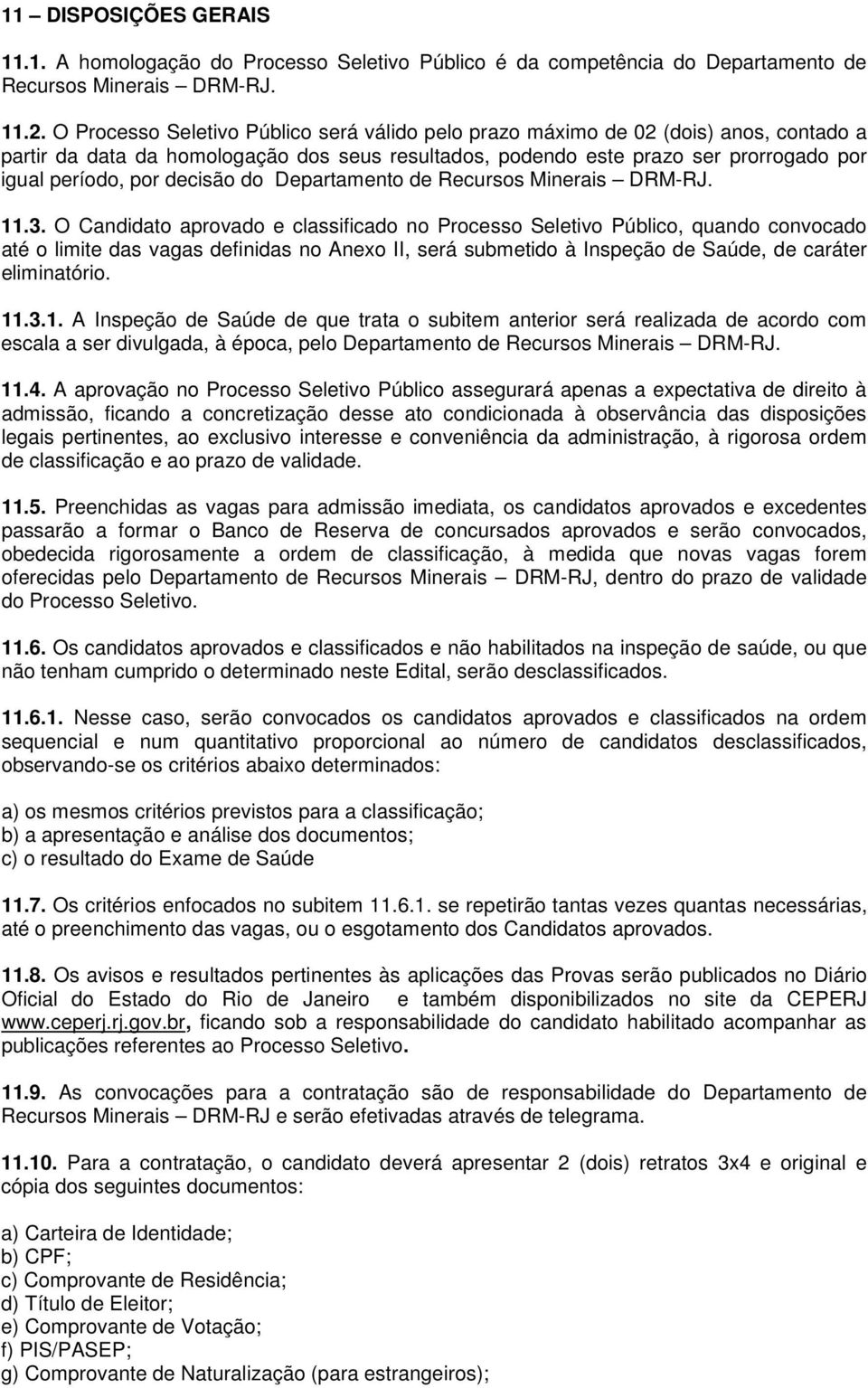 decisão do Departamento de Recursos Minerais DRM-RJ. 11.3.