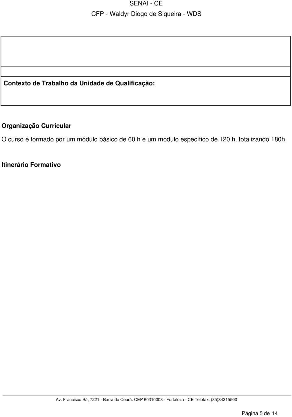 módulo básico de 60 h e um modulo específico de 120