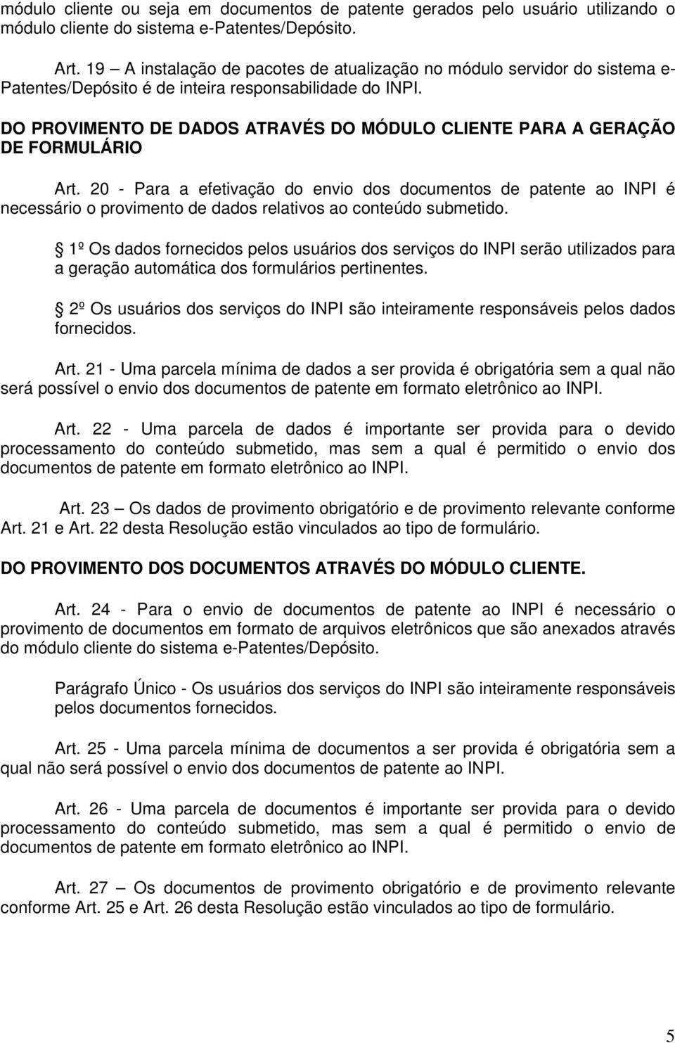 DO PROVIMENTO DE DADOS ATRAVÉS DO MÓDULO CLIENTE PARA A GERAÇÃO DE FORMULÁRIO Art.