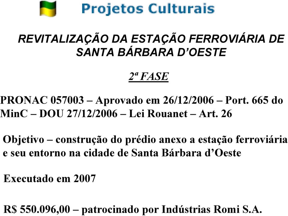 26 Objetivo construção do prédio anexo a estação ferroviária e seu entorno na