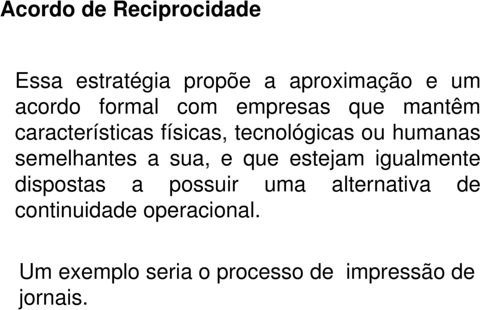 humanas semelhantes a sua, e que estejam igualmente dispostas a possuir uma