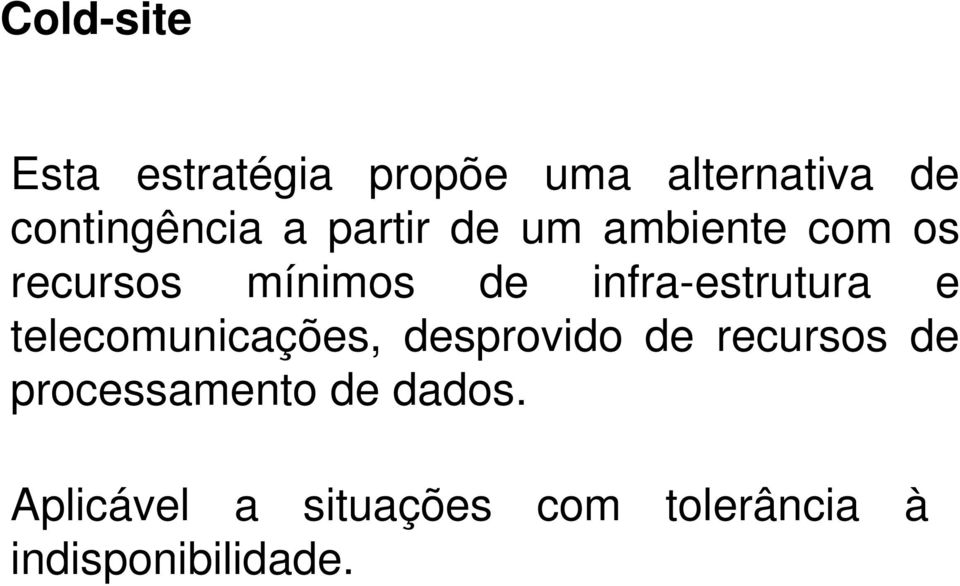 infra-estrutura e telecomunicações, desprovido de recursos de