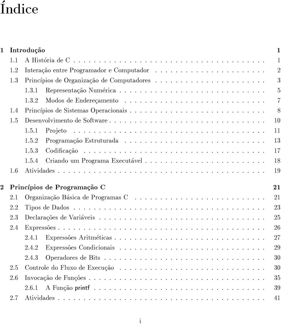 3.2 Modos de Enderecamento : : : : : : : : : : : : : : : : : : : : : : : : : : : : 7 1.4 Princpios de Sistemas Operacionais : : : : : : : : : : : : : : : : : : : : : : : : : : : 8 1.