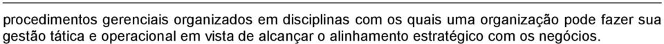 fazer sua gestão tática e operacional em vista