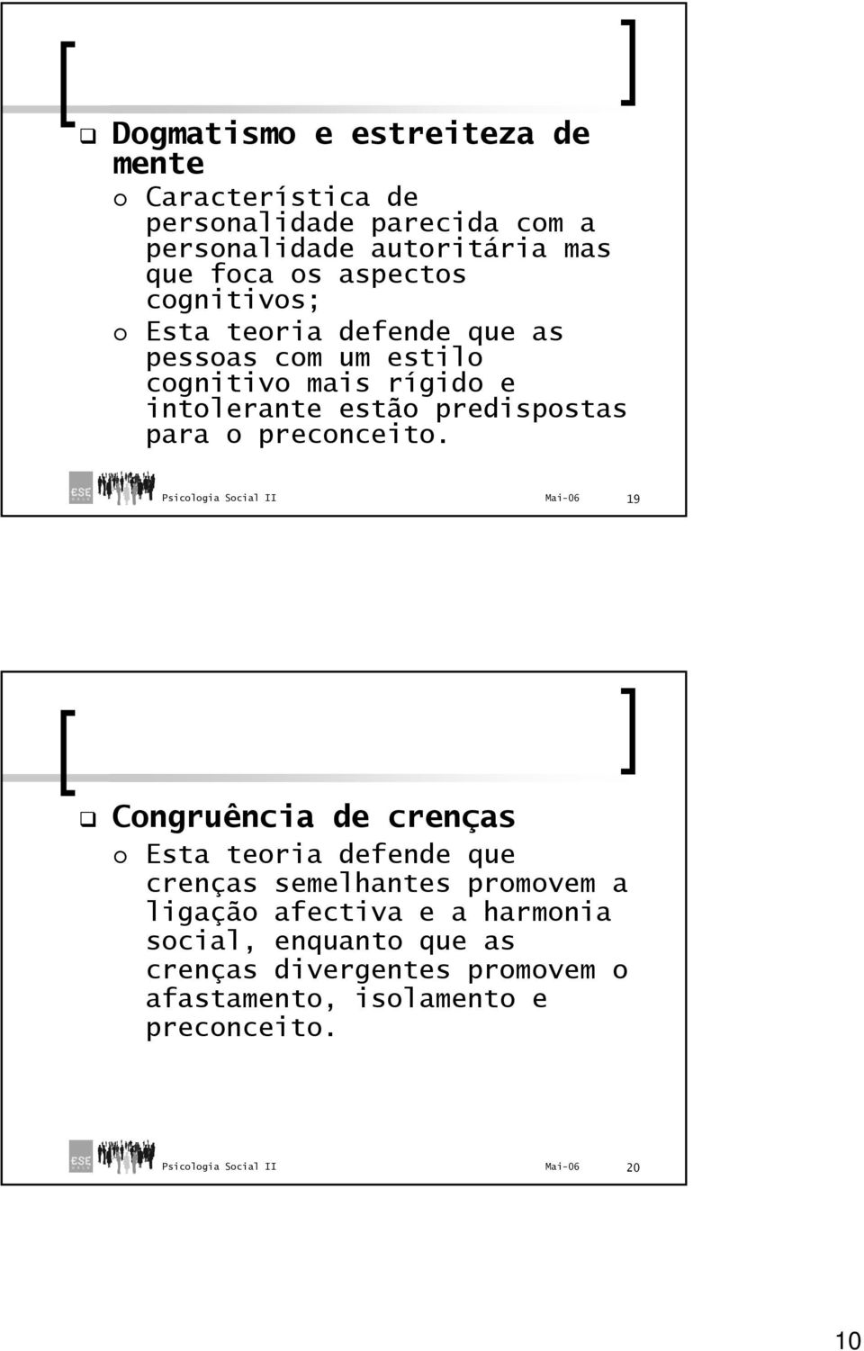 predispostas para o preconceito.