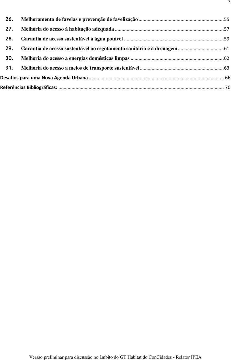 Garantia de acesso sustentável ao esgotamento sanitário e à drenagem... 61 30.