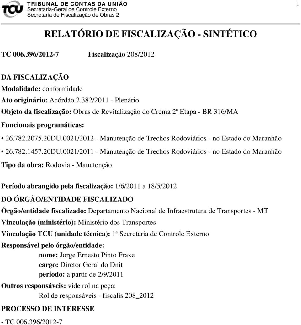 0021/2012 - Manutenção de Trechos Rodoviários - no Estado do Maranhão 26.782.1457.20DU.