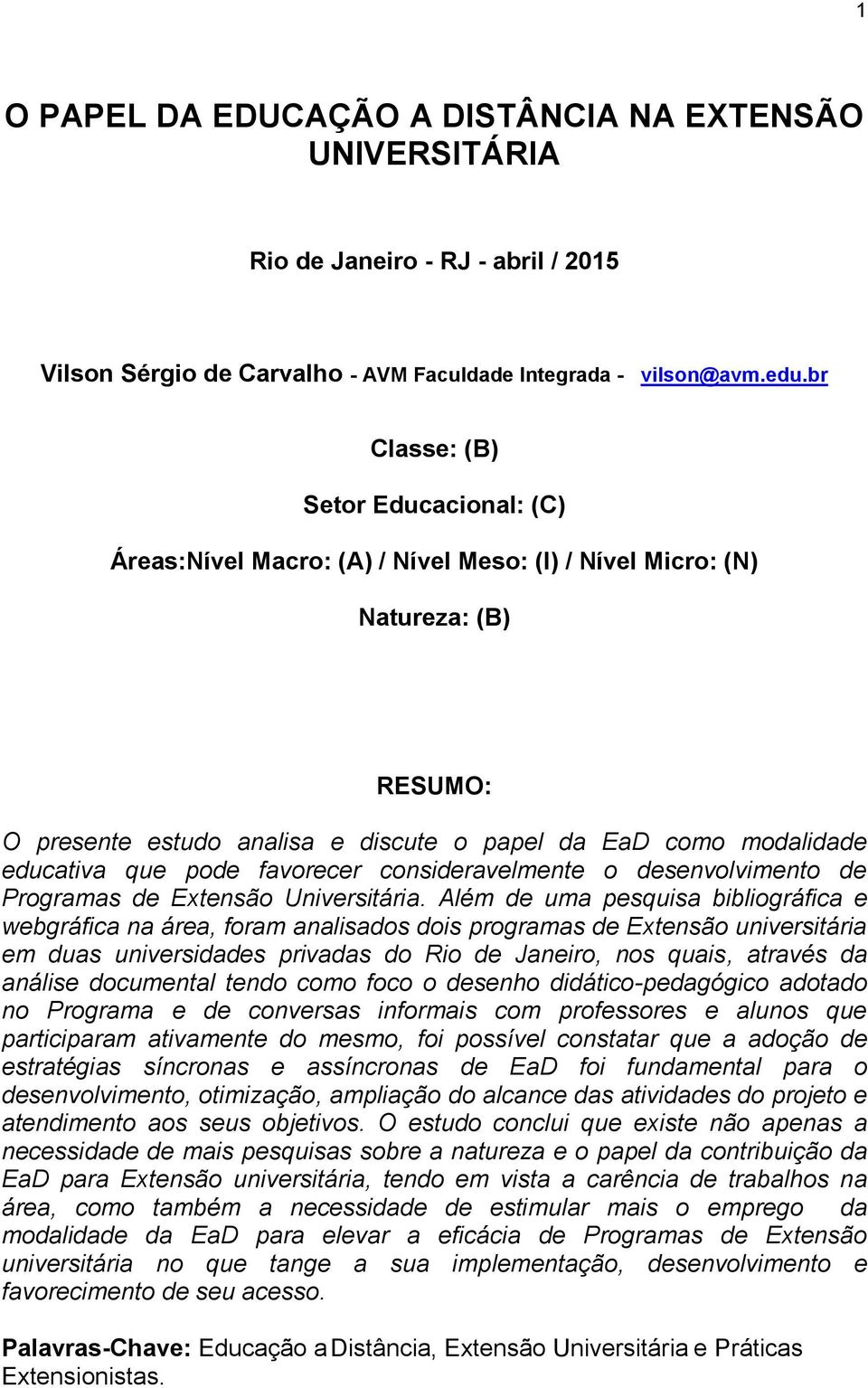 que pode favorecer consideravelmente o desenvolvimento de Programas de Extensão Universitária.