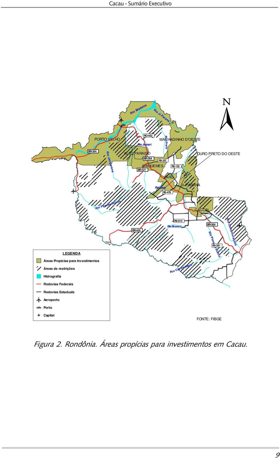 Rio Comemorações p Rio Pimenta Bueno R0-391 LEGENDA Áreas Propícias para Investimentos Áreas de restrições Hidrografia Rio Corumbiara