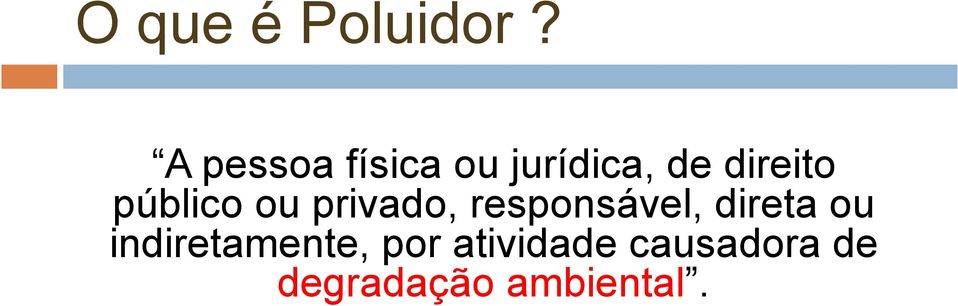 público ou privado, responsável, direta