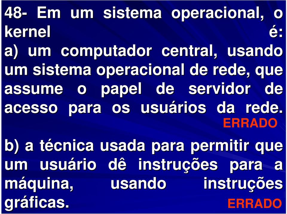 acesso para os usuários da rede.