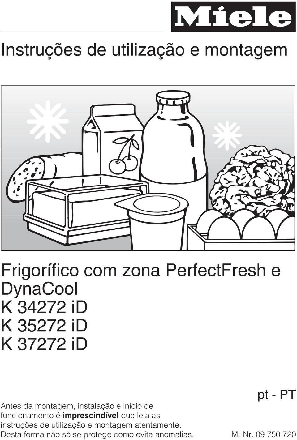 funcionamento é imprescindível que leia as instruções de utilização e montagem