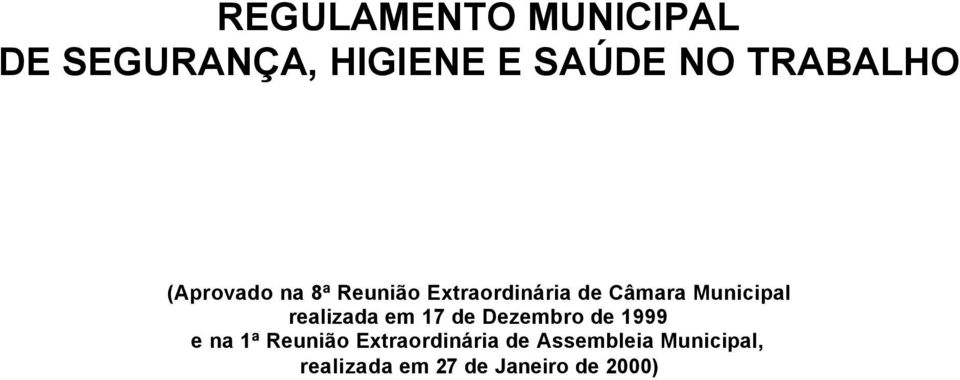 Municipal realizada em 17 de Dezembro de 1999 e na 1ª Reunião