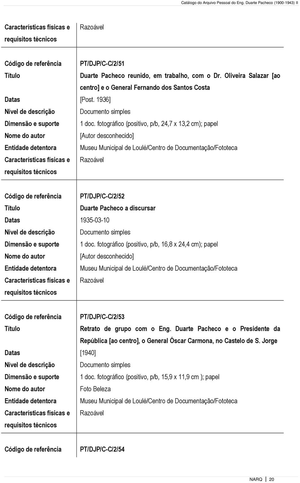 fotográfico (positivo, p/b, 24,7 x 13,2 cm); papel Código de referência PT/DJP/C-C/2/52 Duarte Pacheco a discursar Datas 1935-03-10 Dimensão e suporte 1 doc.