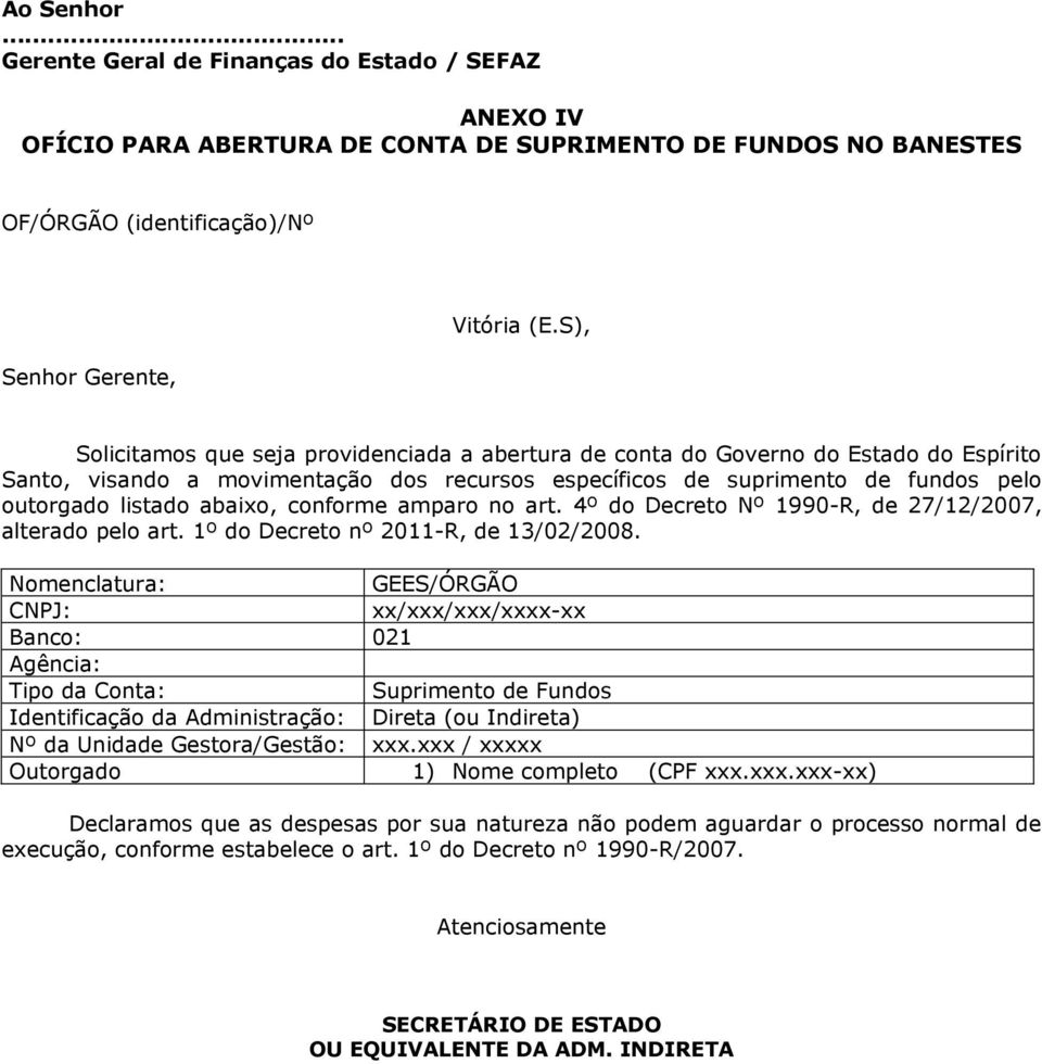 1º do Decreto nº 2011-R, de 13/02/2008.