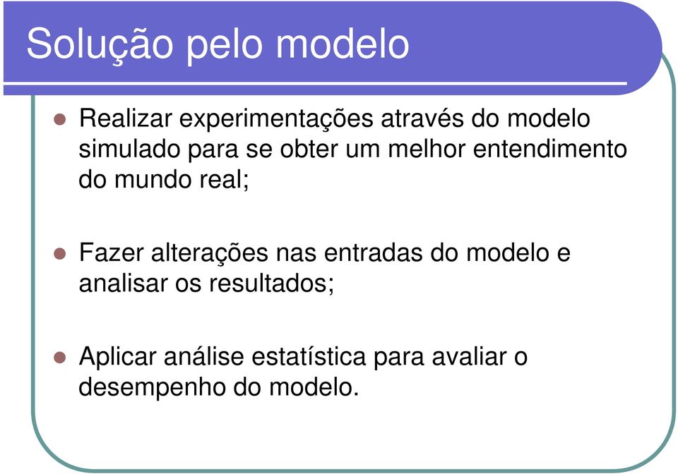 Fazer alterações nas entradas do modelo e analisar os