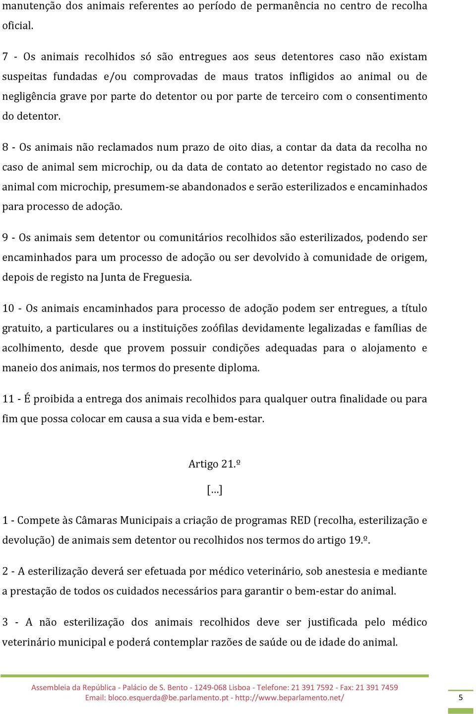 ou por parte de terceiro com o consentimento do detentor.