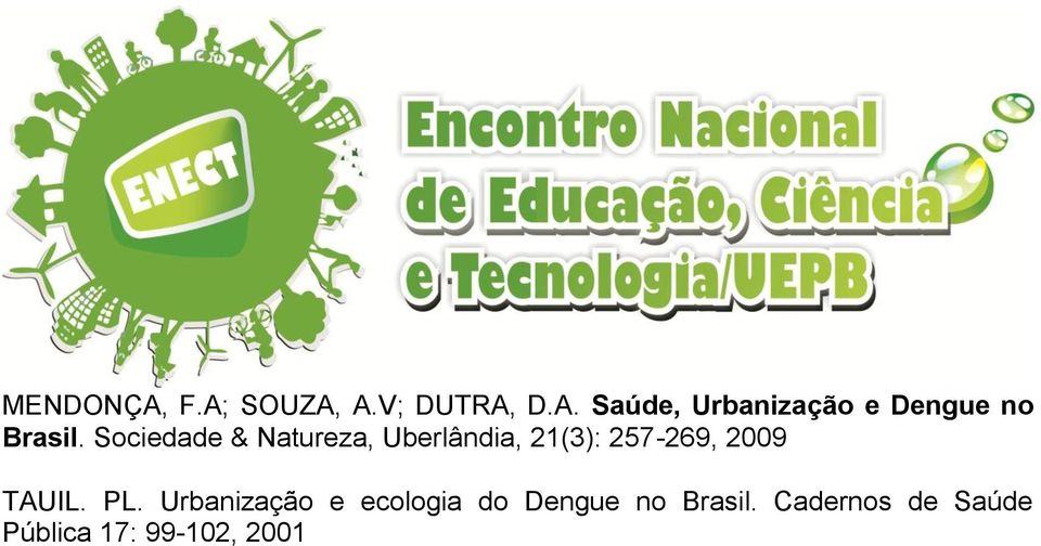 TAUIL. PL. Urbanização e ecologia do Dengue no Brasil.