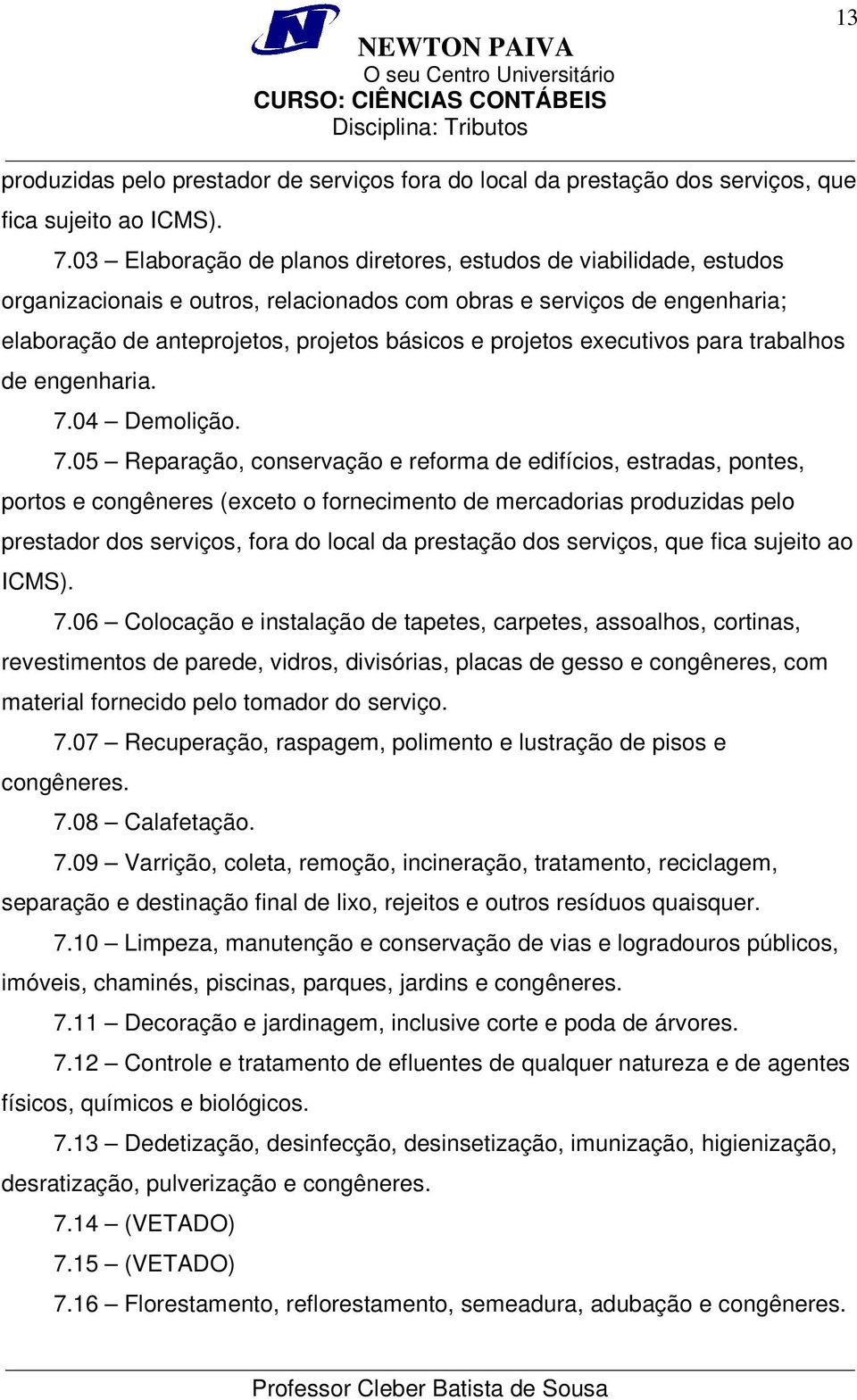 executivos para trabalhos de engenharia. 7.