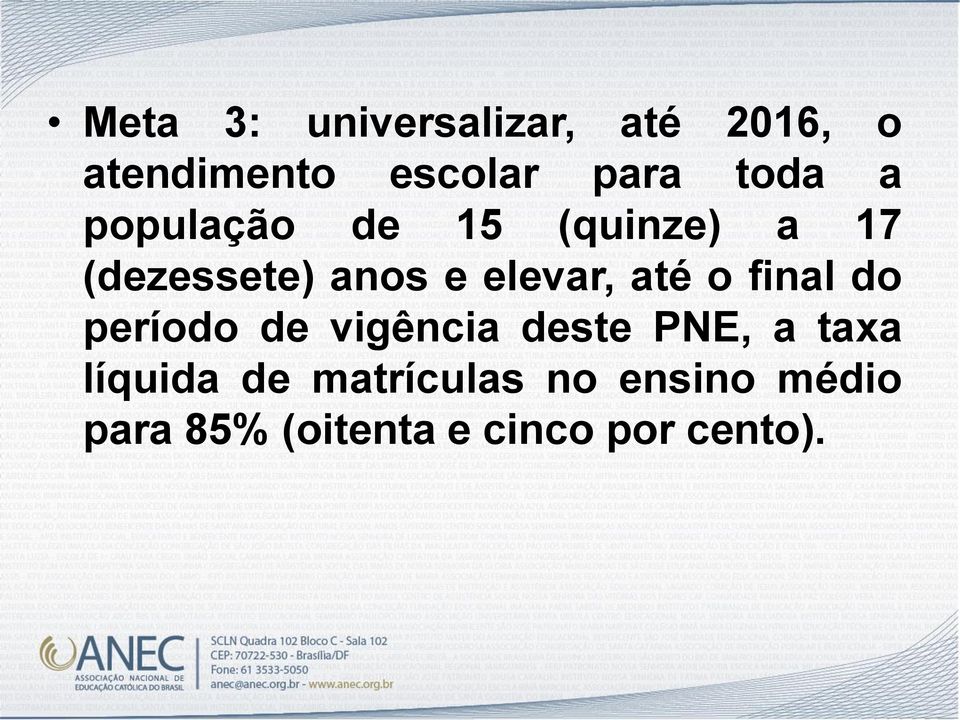 elevar, até o final do período de vigência deste PNE, a taxa