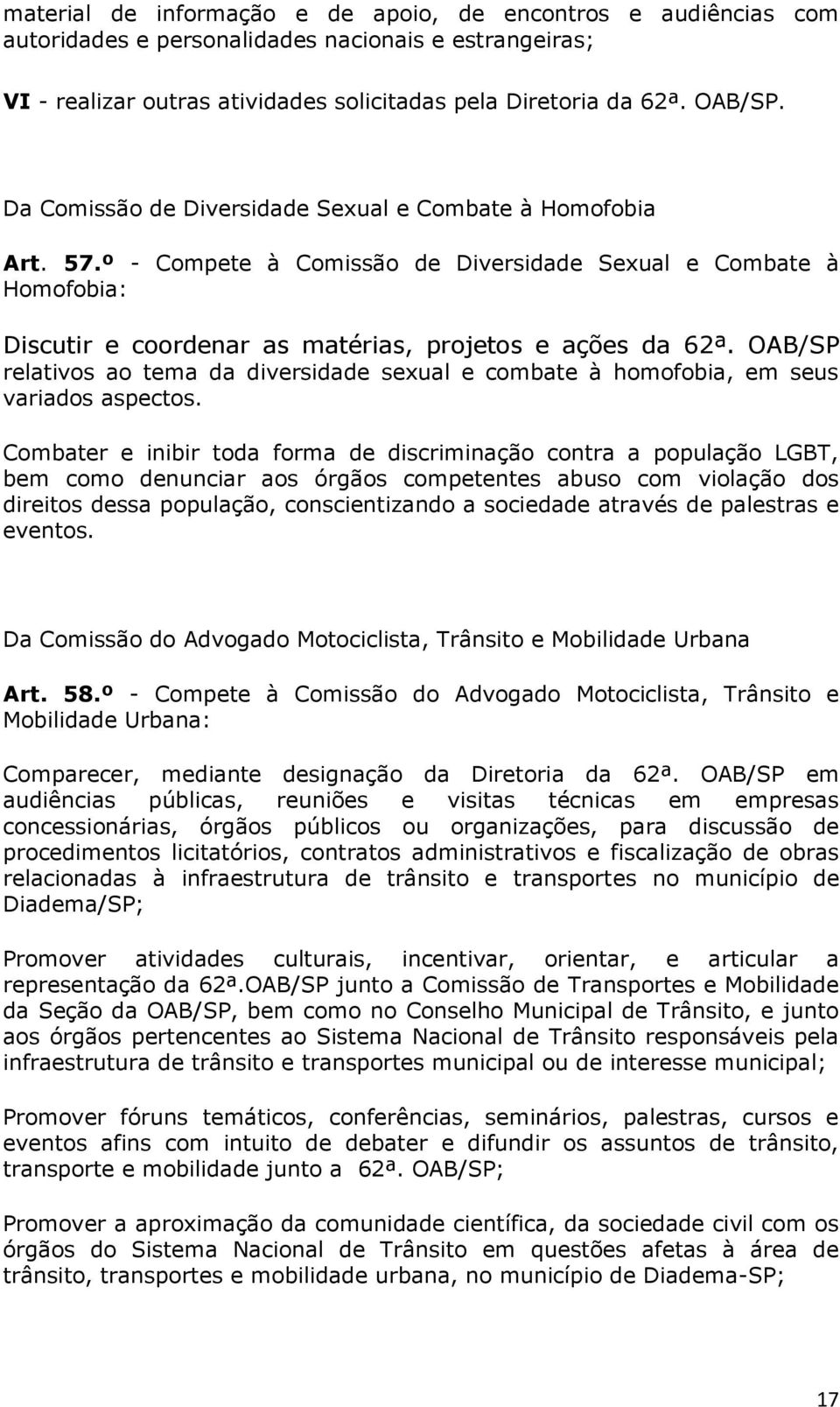 OAB/SP relativos ao tema da diversidade sexual e combate à homofobia, em seus variados aspectos.