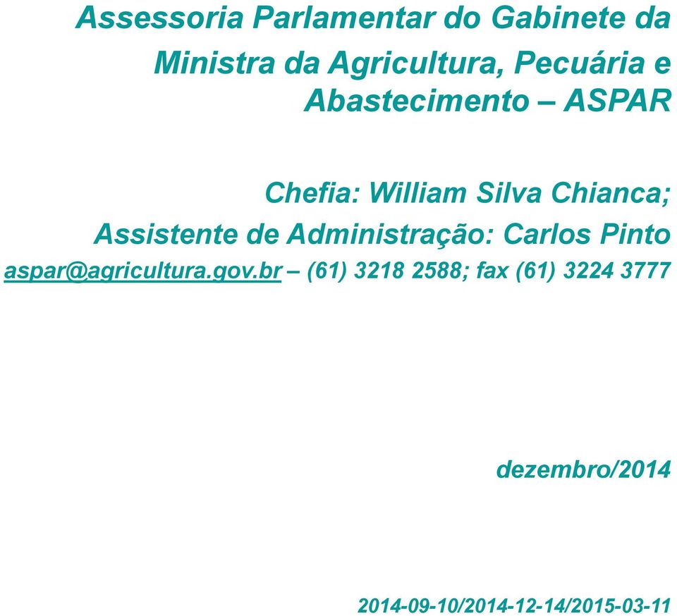 Assistente de Administração: Carlos Pinto aspar@agricultura.gov.