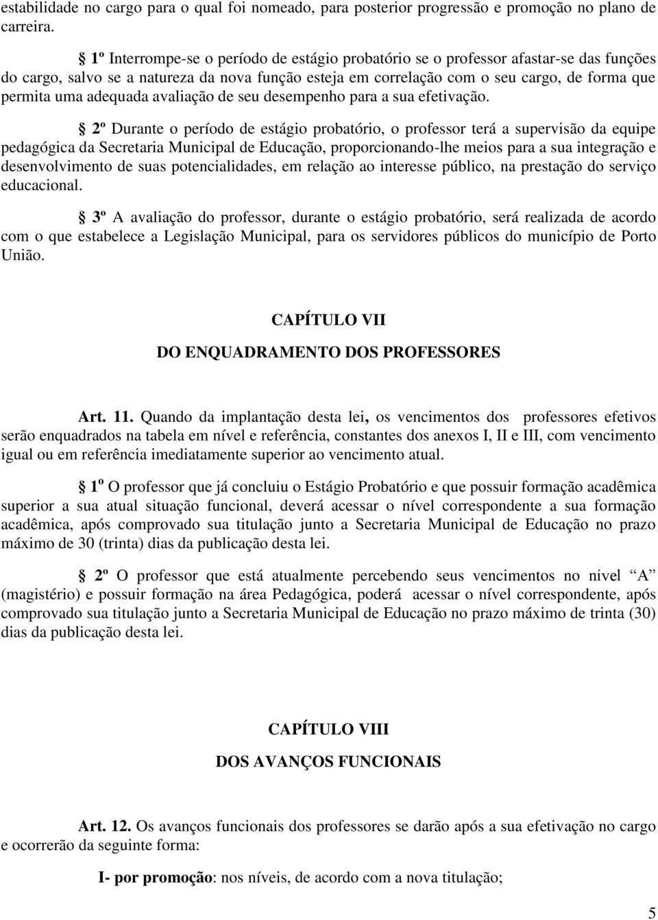 adequada avaliação de seu desempenho para a sua efetivação.