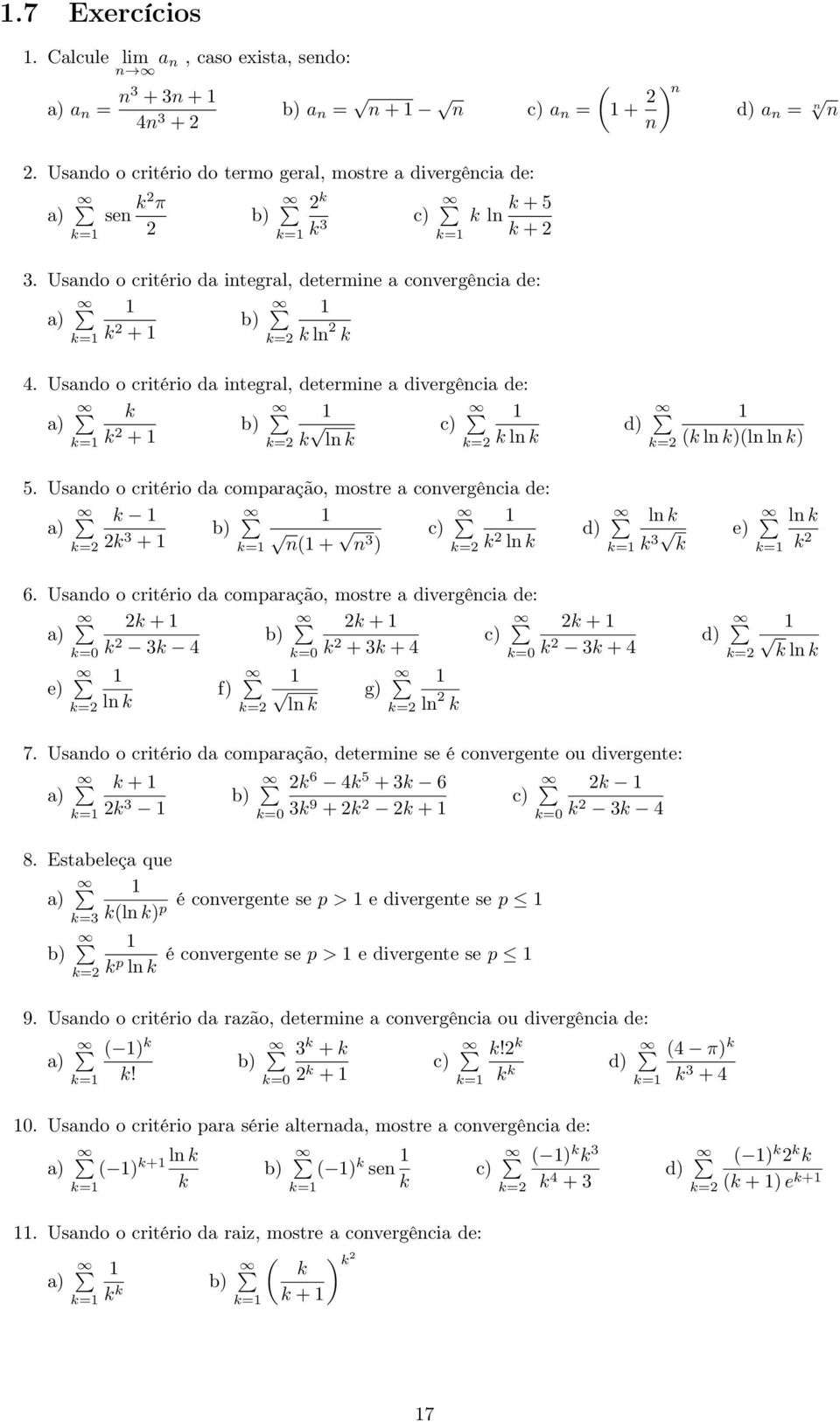 Uando o critério da integral, determine a divergência de: a k k b + k c ln k k ln k k k k d k k ln kln ln k 5.