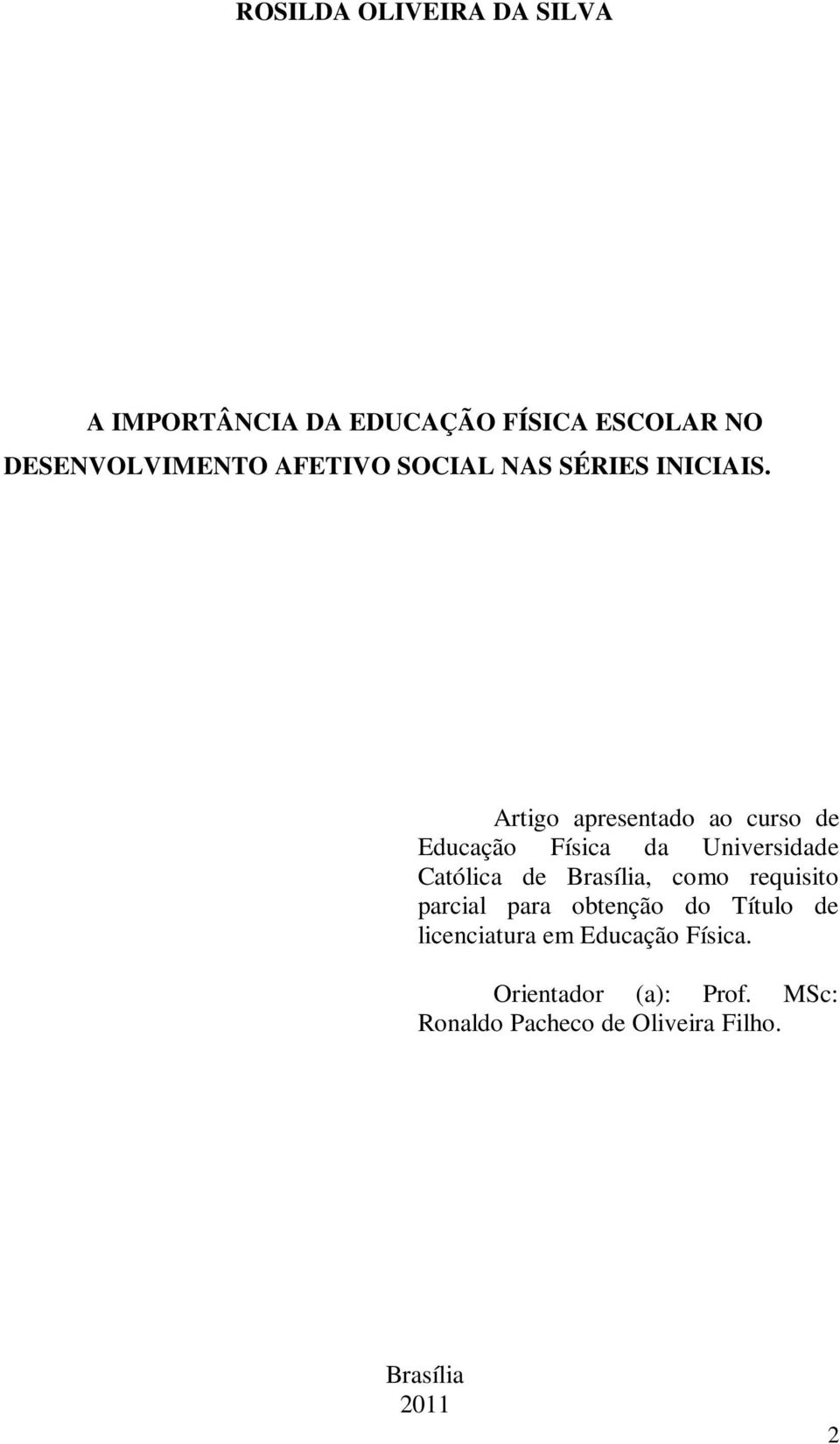 Artigo apresentado ao curso de Educação Física da Universidade Católica de Brasília, como