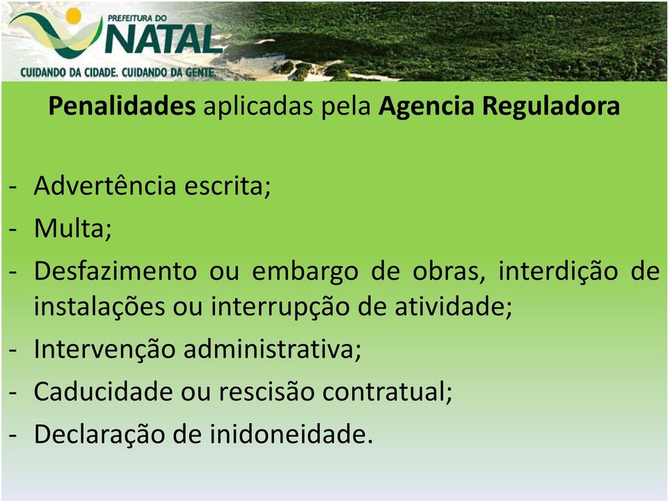 de instalações ou interrupção de atividade; - Intervenção