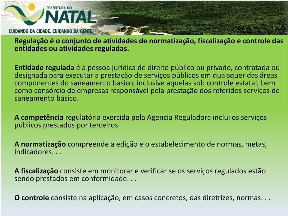 inclusive aquelas sob controle estatal, bem como consórcio de empresas responsável pela prestação dos referidos serviços de saneamento básico.