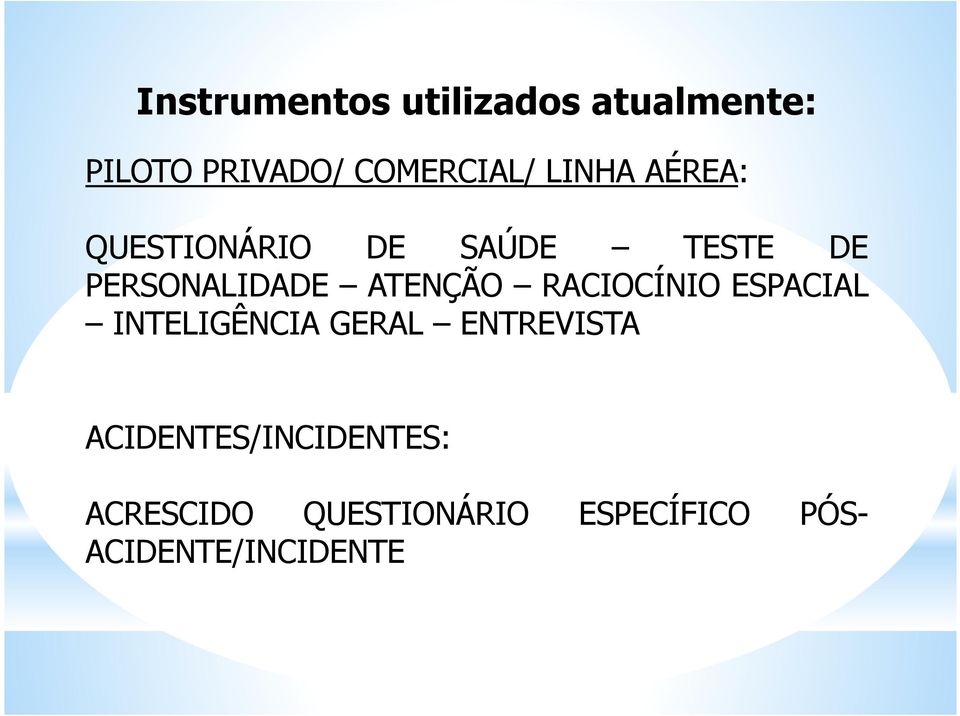 ATENÇÃO RACIOCÍNIO ESPACIAL INTELIGÊNCIA GERAL ENTREVISTA