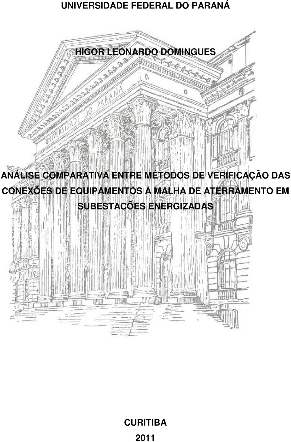 VERIFICAÇÃO DAS CONEXÕES DE EQUIPAMENTOS À MALHA