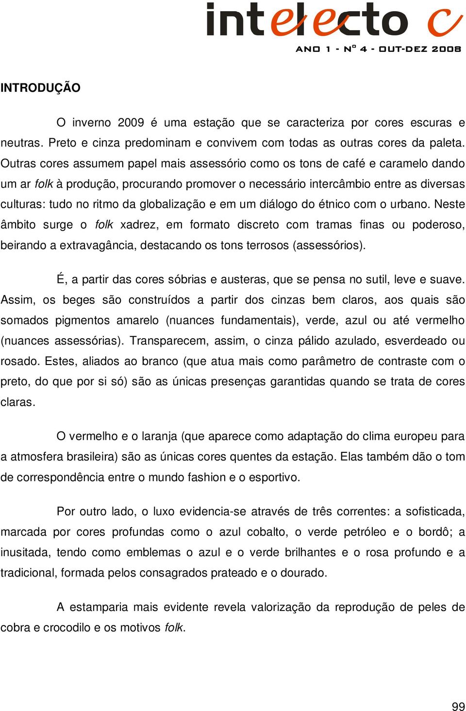 globalização e em um diálogo do étnico com o urbano.