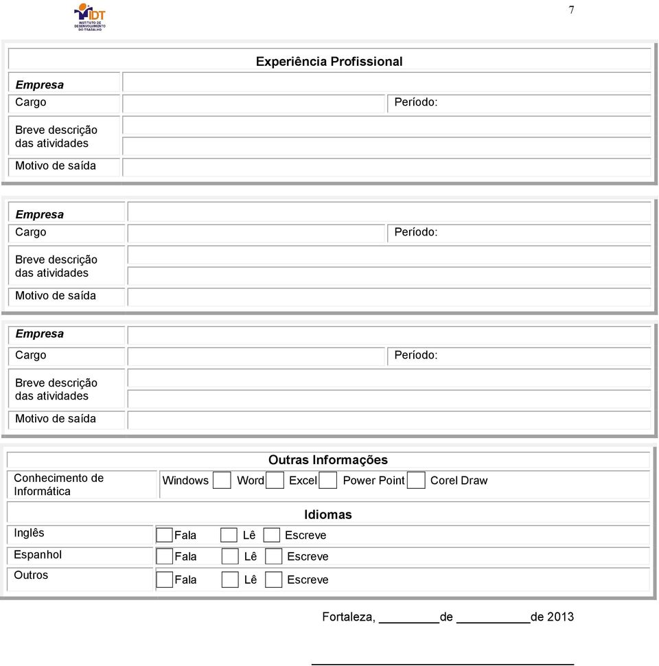 atividades Motivo de saída Conhecimento de Informática Outras Informações Windows Word Excel Power Point