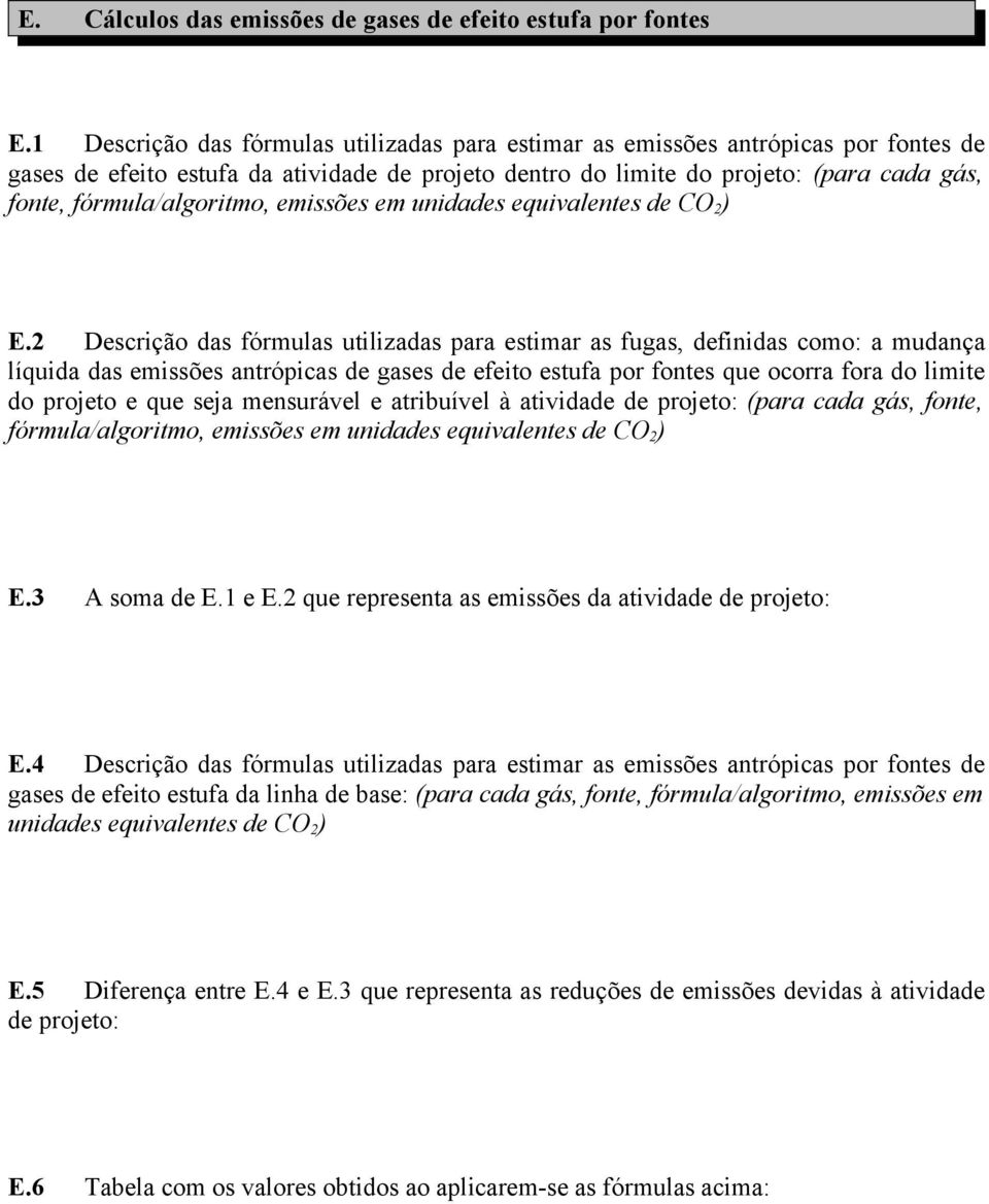 fórmula/algoritmo, emissões em unidades equivalentes de CO 2 ) E.