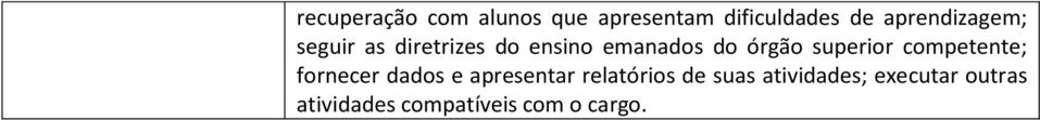 órgão superior competente; fornecer dados e apresentar