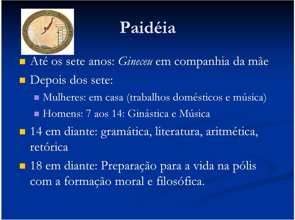 Ginástica e Música 14 em diante: gramática, literatura, aritmética,